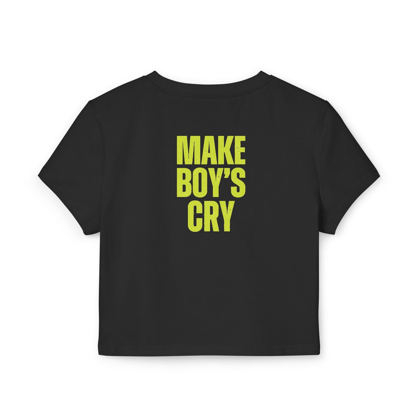 Make Boys Cry T-Shirt Women's Tee